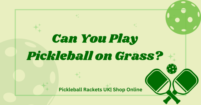 Can You Play Pickleball on Grass?